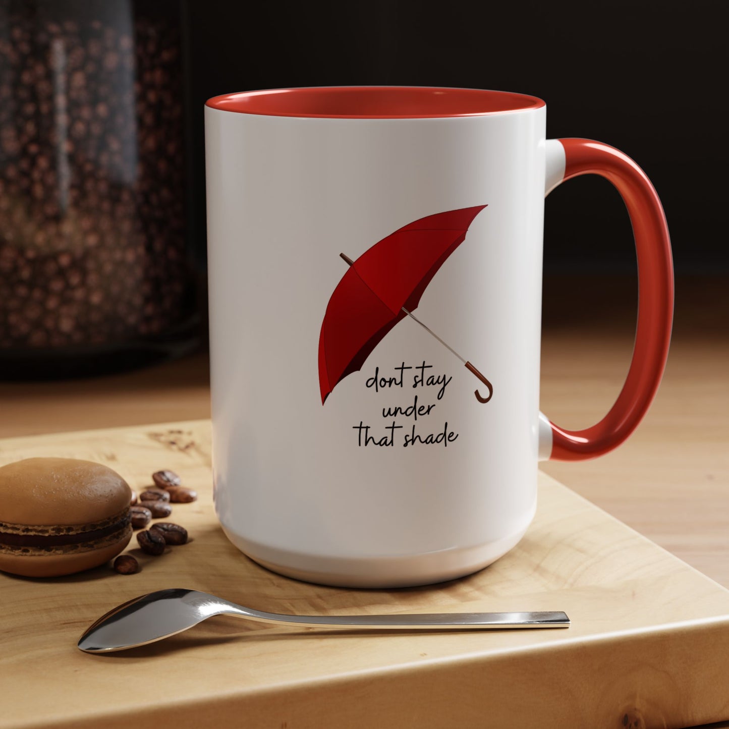 11oz/15oz Dont Stay Under That Shade Motivational Coffee Mug