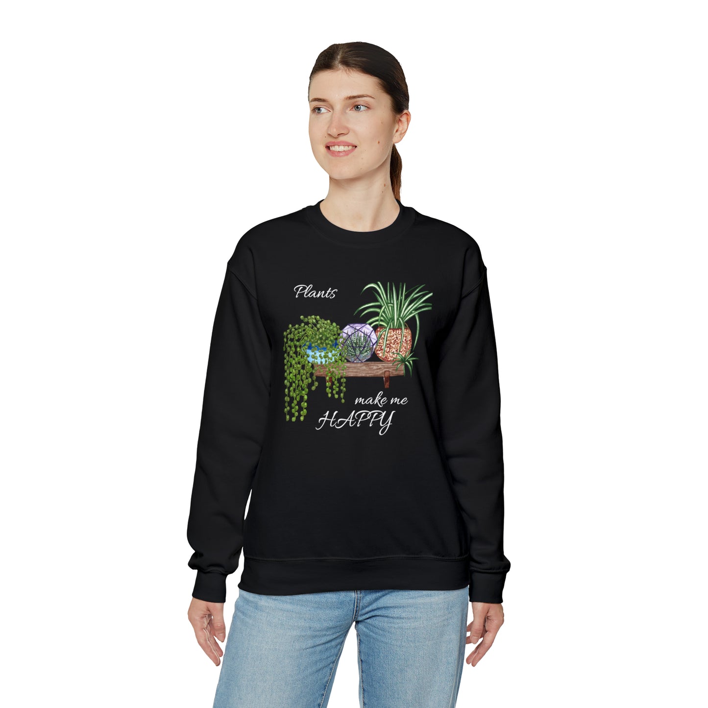 Unisex Garden Themed Plants Make Me Happy! Sweatshirt