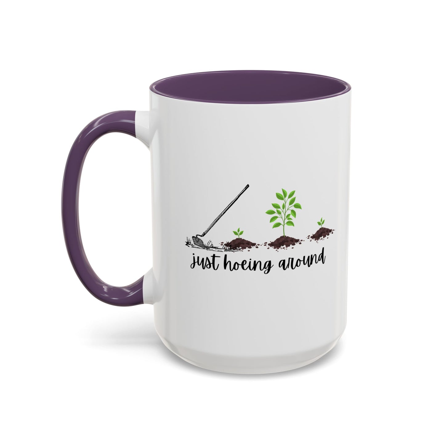 11oz/15oz Just Hoeing Around Gardening Club Coffee Mug