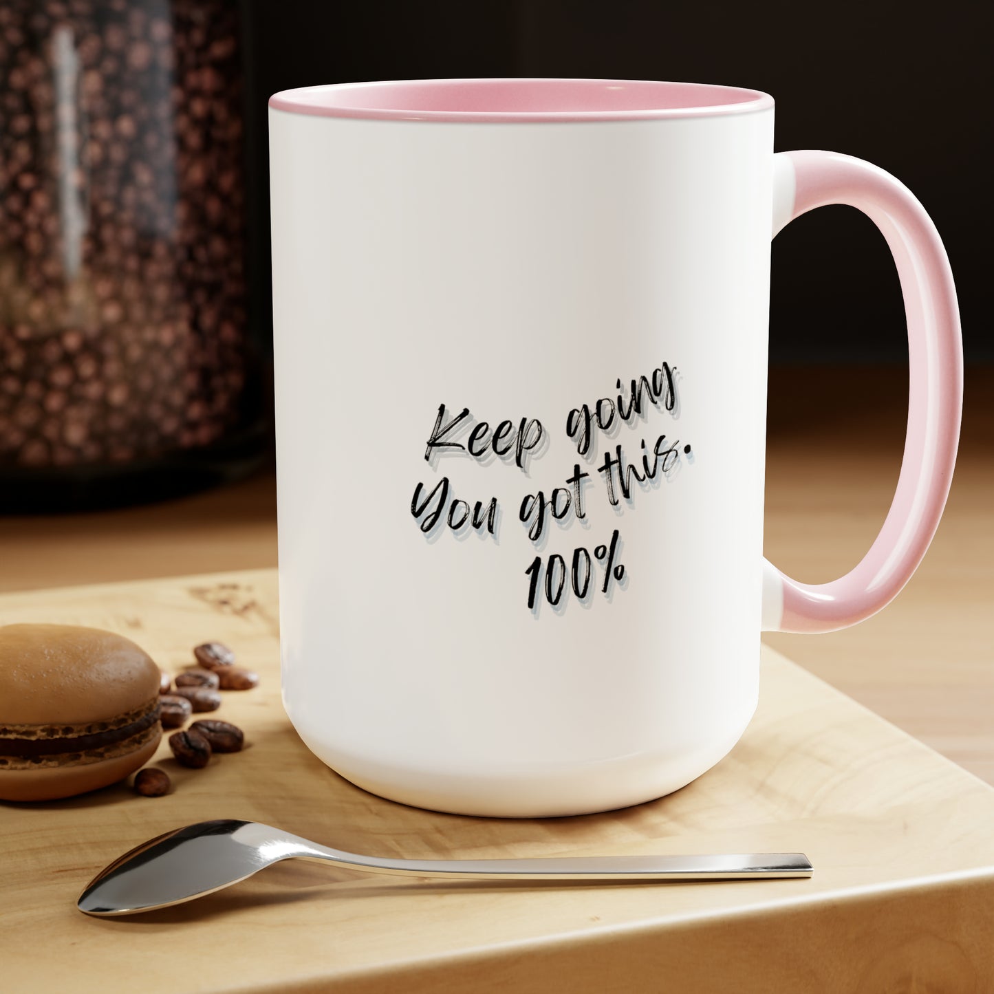 15oz Keep Going You Got This 100% Mug