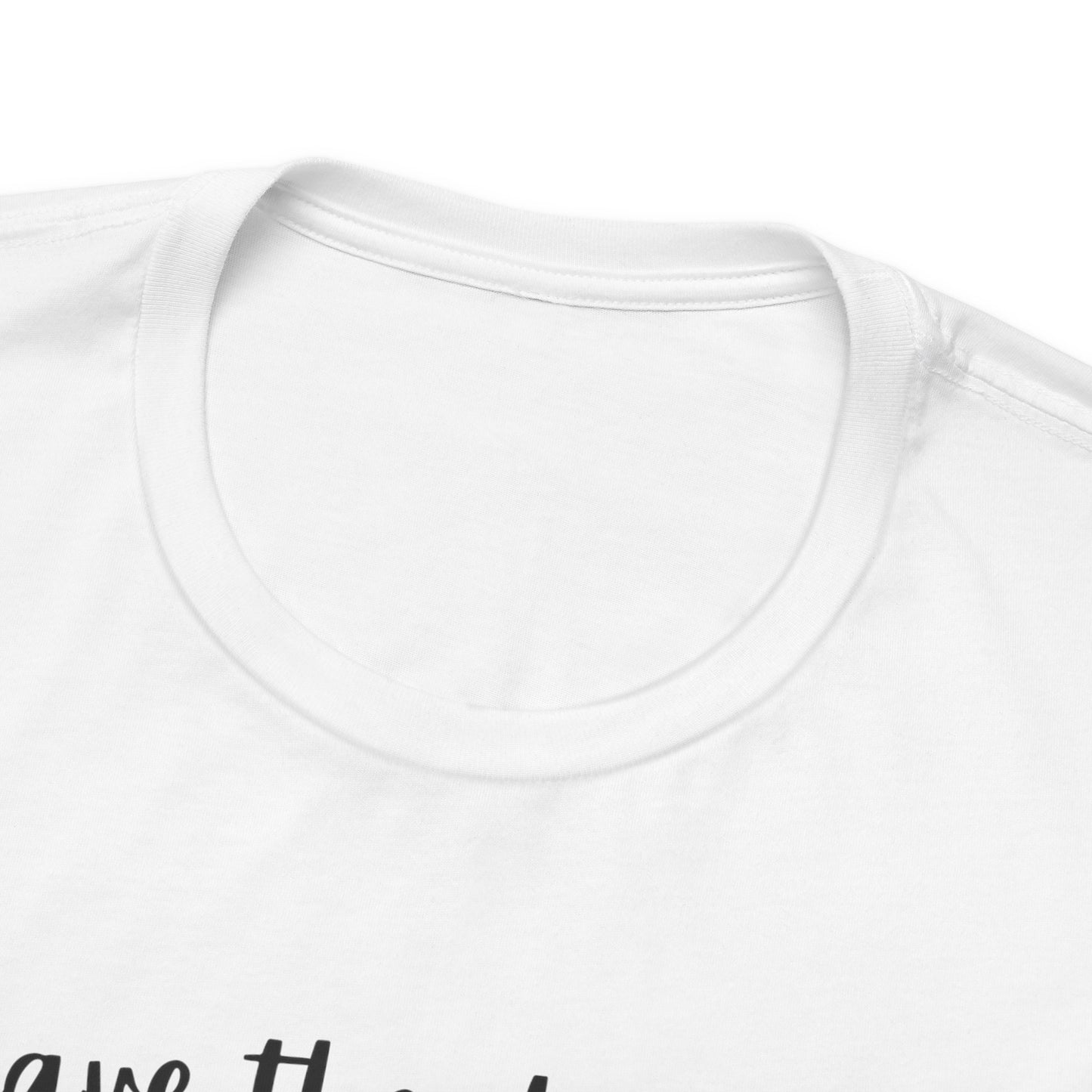 Unisex Have The Day You Deserve T-Shirt