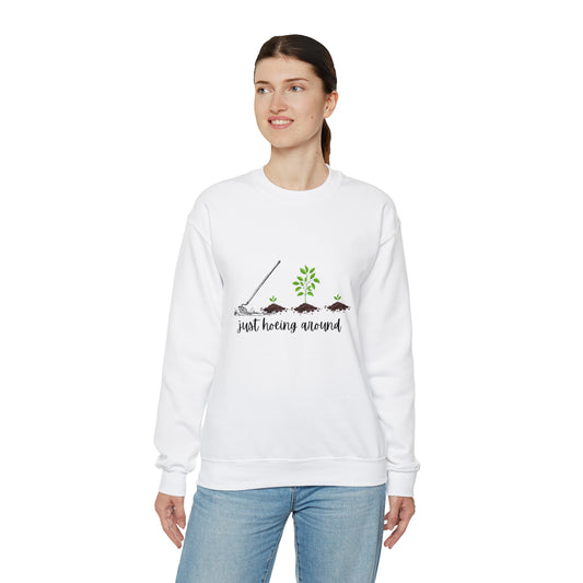 Unisex Just Hoeing Around Gardening Sweatshirt