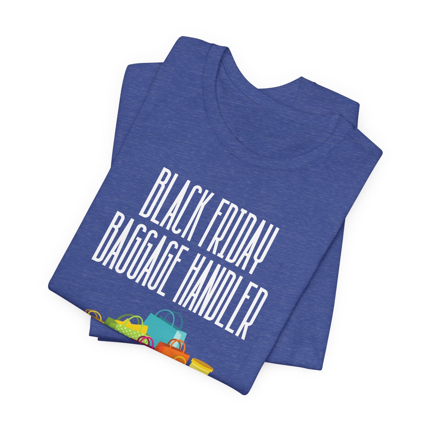 Unisex Jersey Short Sleeve Black Friday Christmas Sale Baggage Handler Shopping T-Shirt