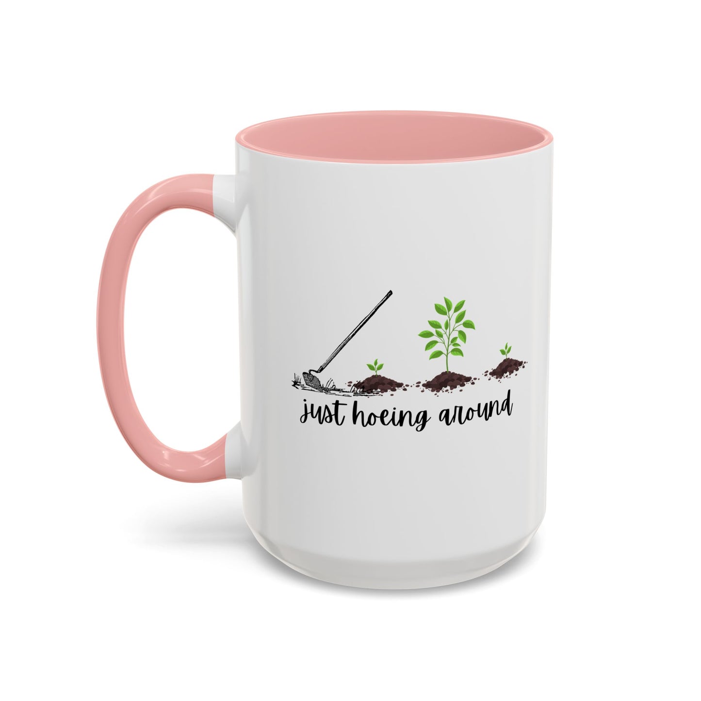 11oz/15oz Just Hoeing Around Gardening Club Coffee Mug