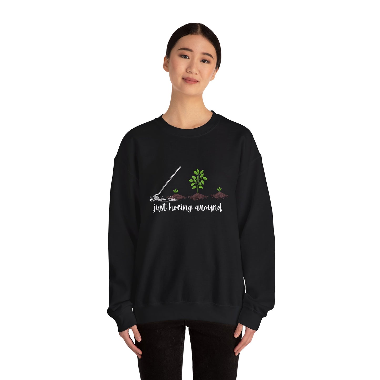 Unisex Just Hoeing Around Gardening Sweatshirt