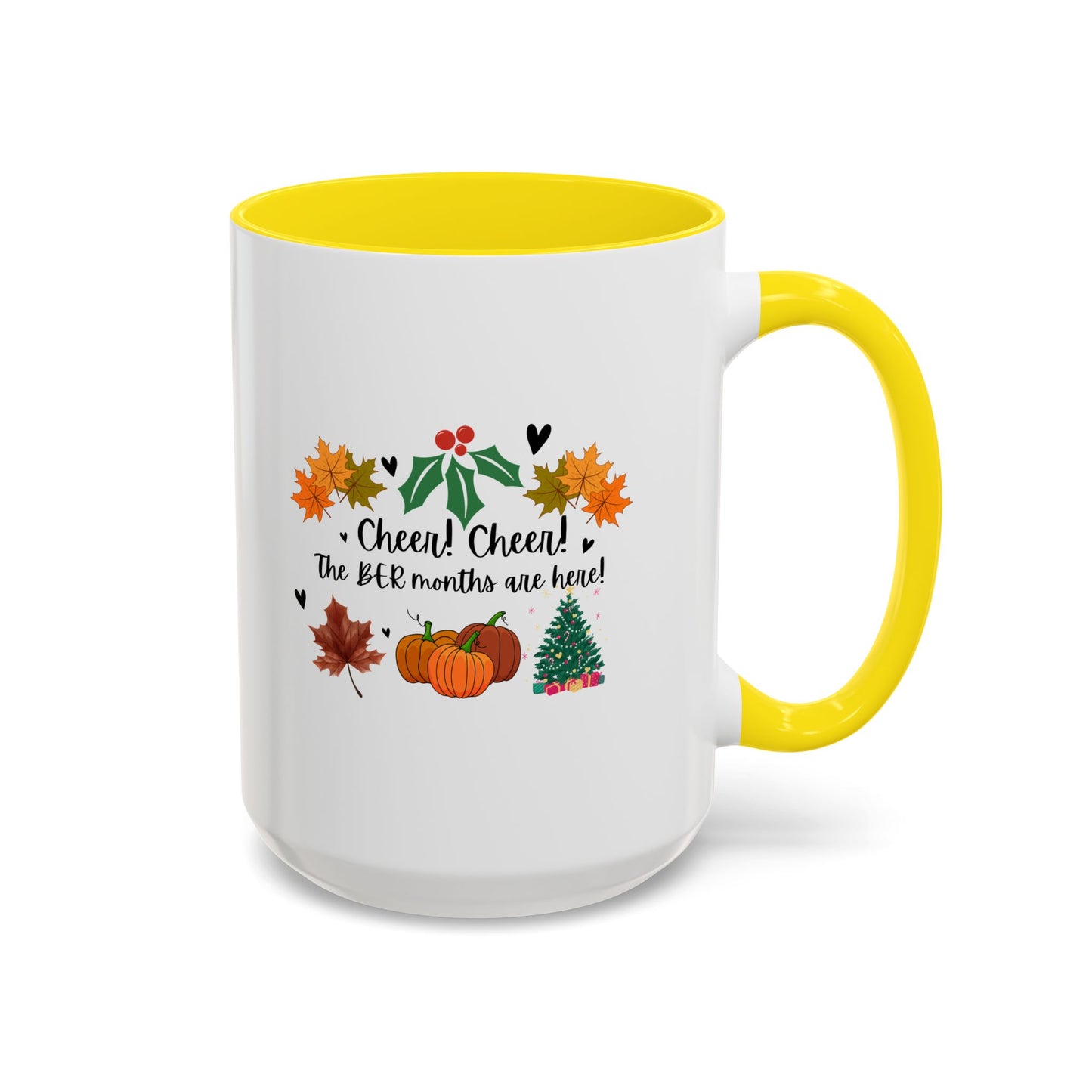 11oz/15oz Cheer! Cheer! The BER Months Are Here! Accent Coffee Mug