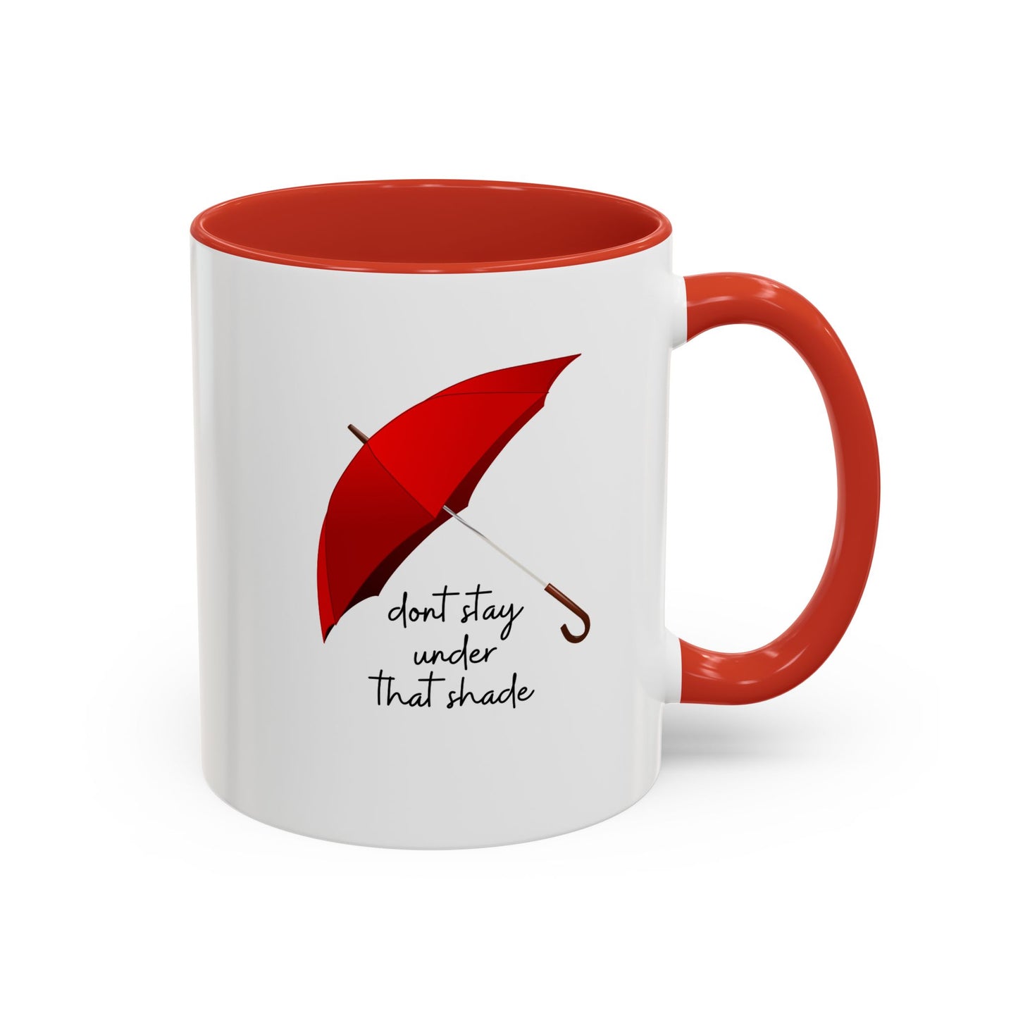 11oz/15oz Dont Stay Under That Shade Motivational Coffee Mug