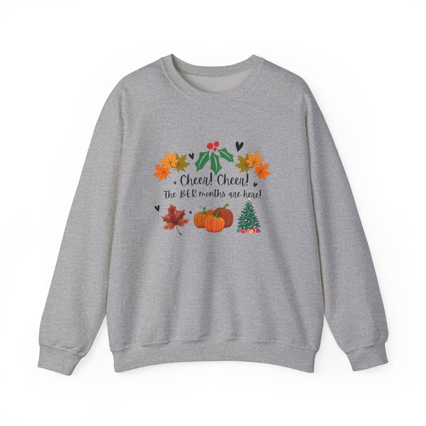Unisex Heavy Blend™ Crewneck  Cheer! Cheer! The BER Months Are Here! Sweatshirt