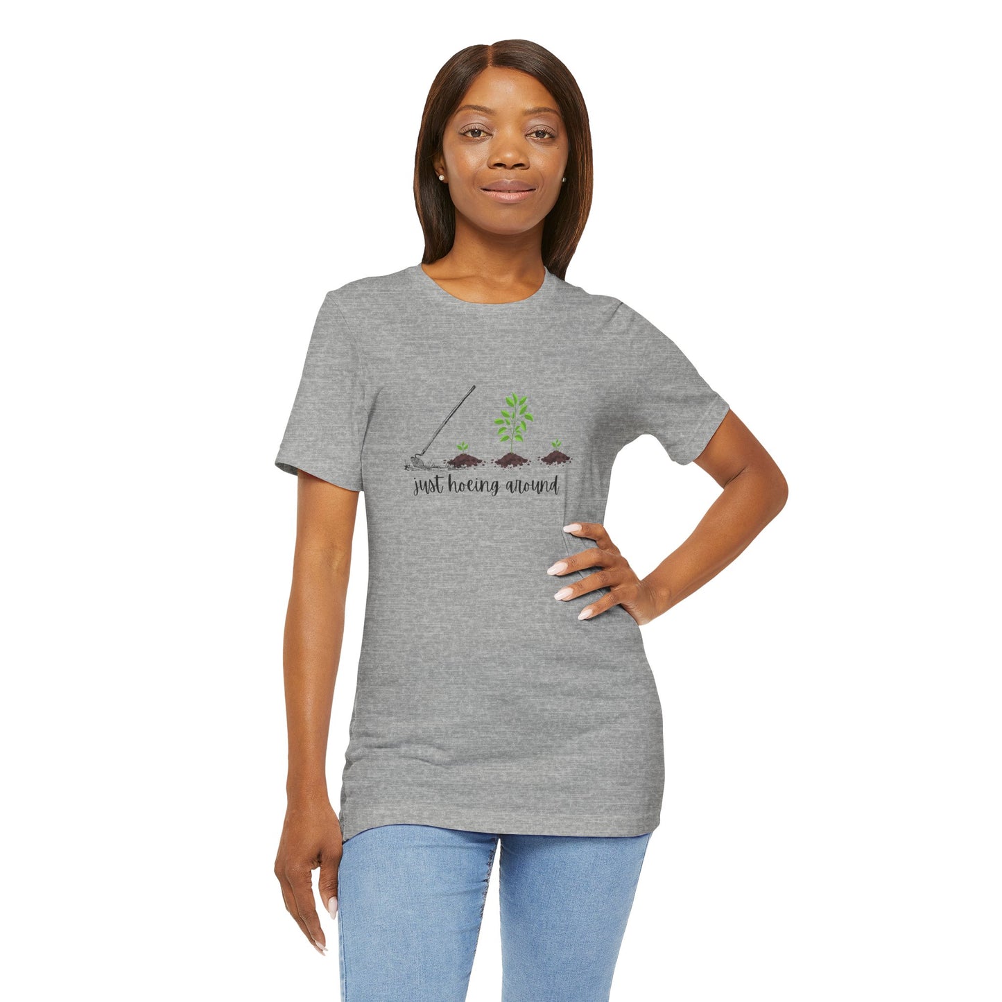 Unisex Just Hoeing Around Gardening T-Shirt