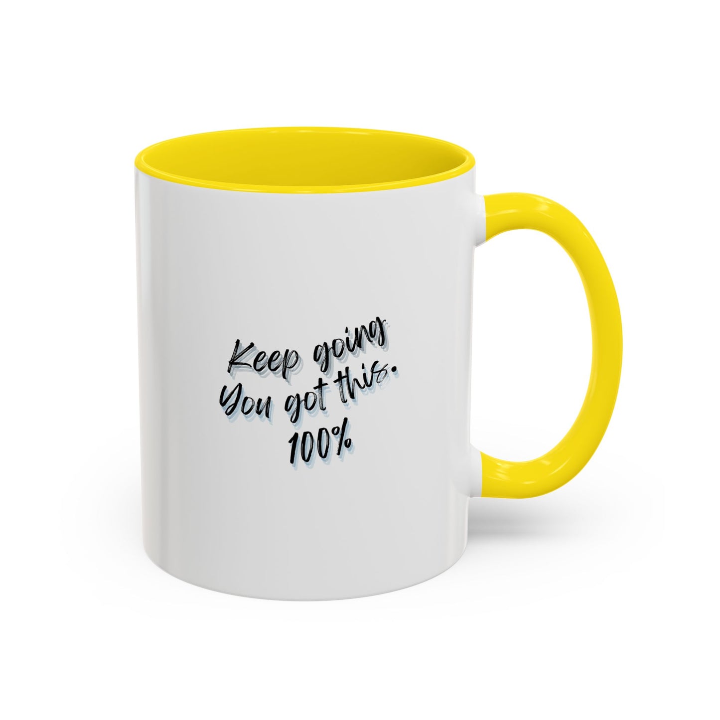 11oz/15oz Keep Going You Got This 100% Motivational Mug