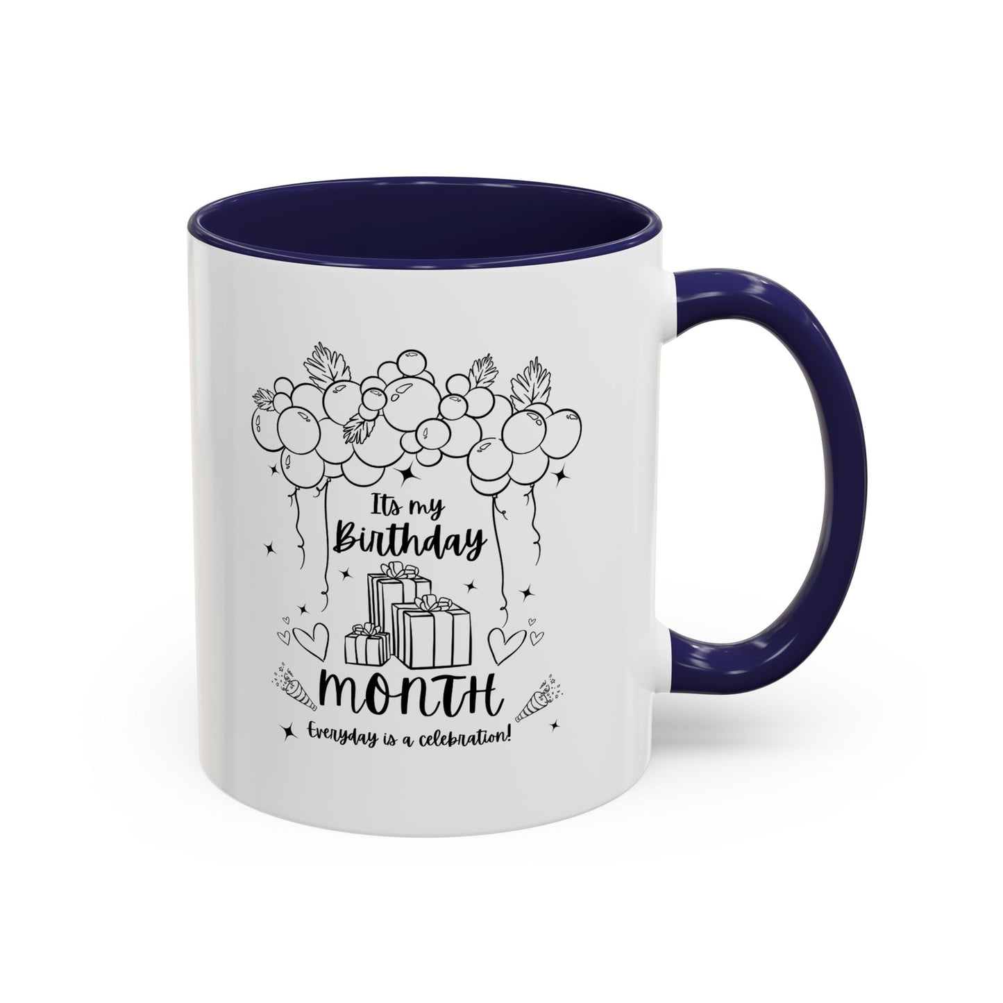 11oz/15oz Its My Birthday MONTH and Everyday is A Celebration Coffee Mug