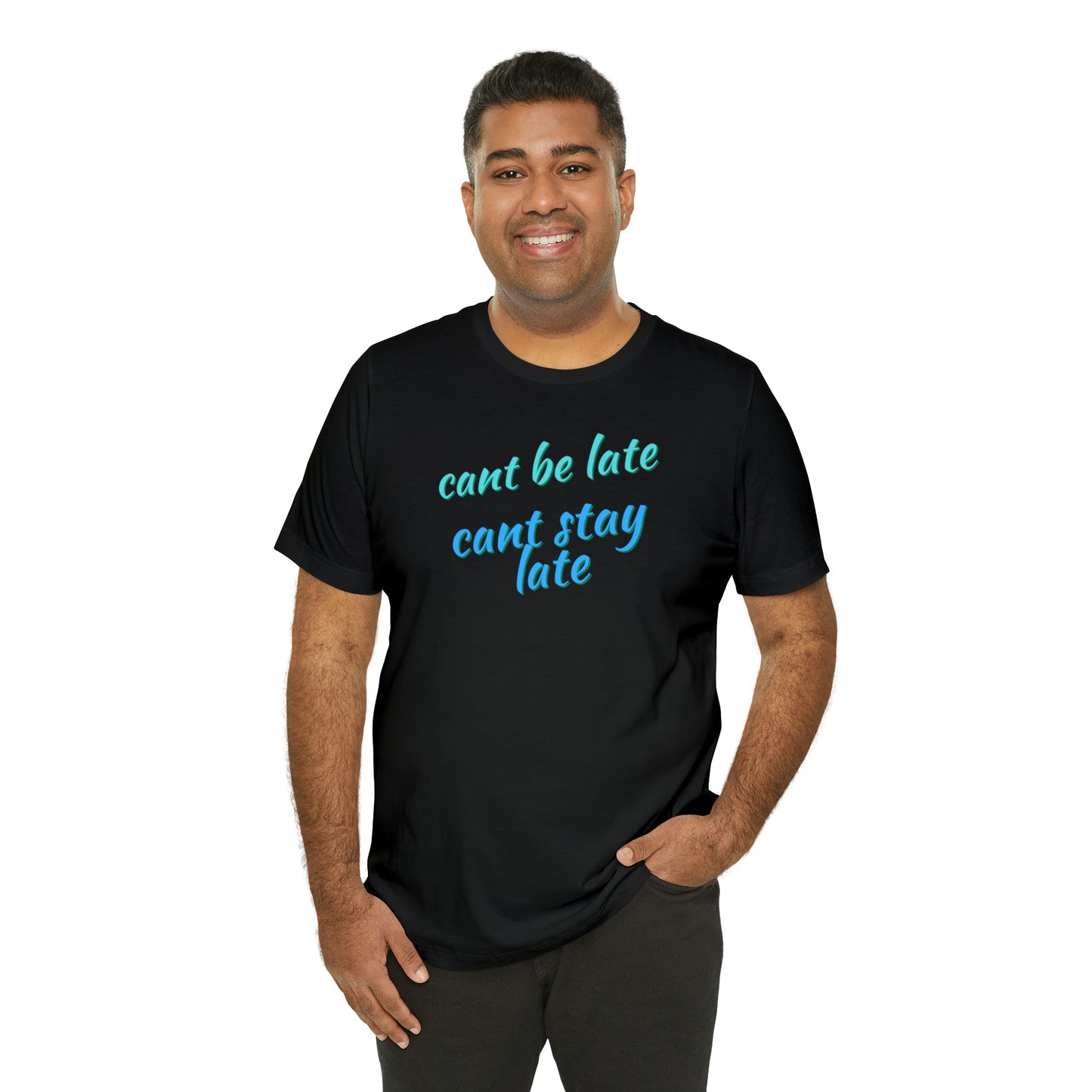 Unisex Funny Cant Be Late Cant Stay Late Work Shirt, Gift for Bosses