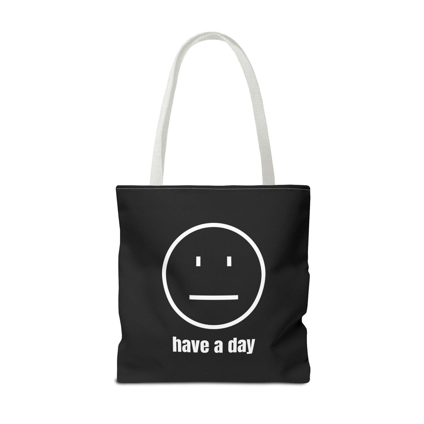 Unisex Straight Face Have A Day Tote Bag