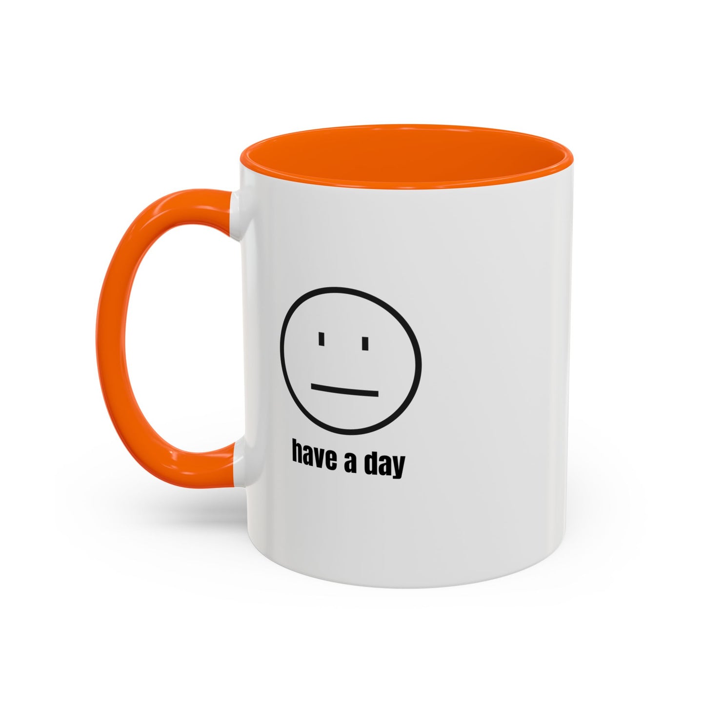 11oz/15oz Straight Face Have A Day Coffee Mug