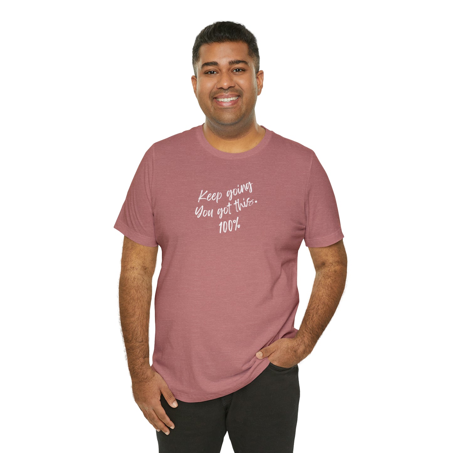 Unisex Keep Going You Got This 100%, Positive Encourage Mental Health T-Shirt