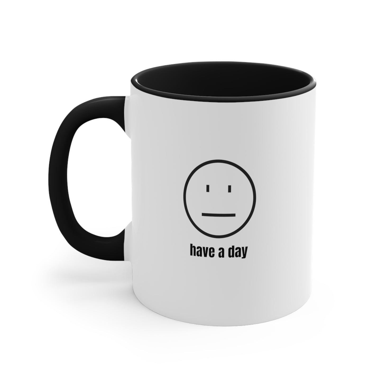 11oz Straight Face Have A Day Mug