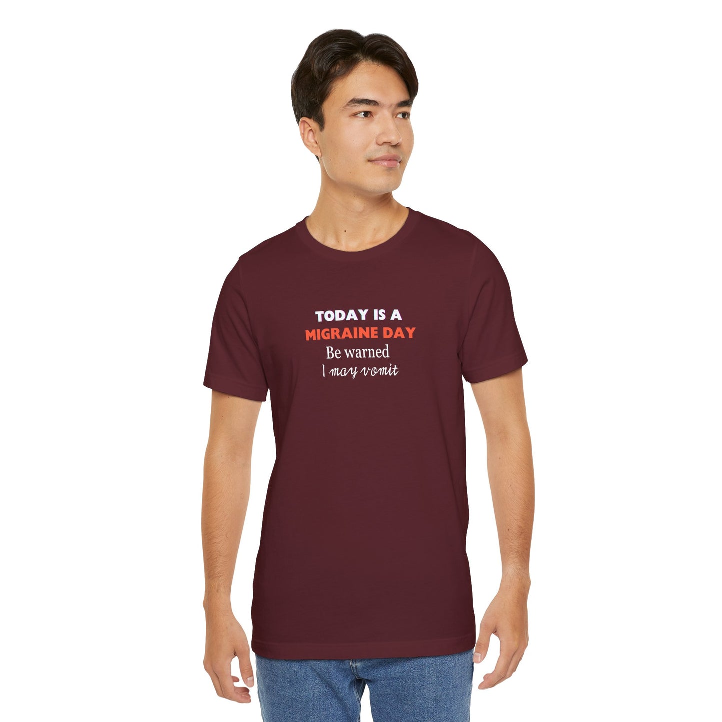 Unisex Migraine Sufferer Today Is A Migraine Day T-shirt I May Vomit