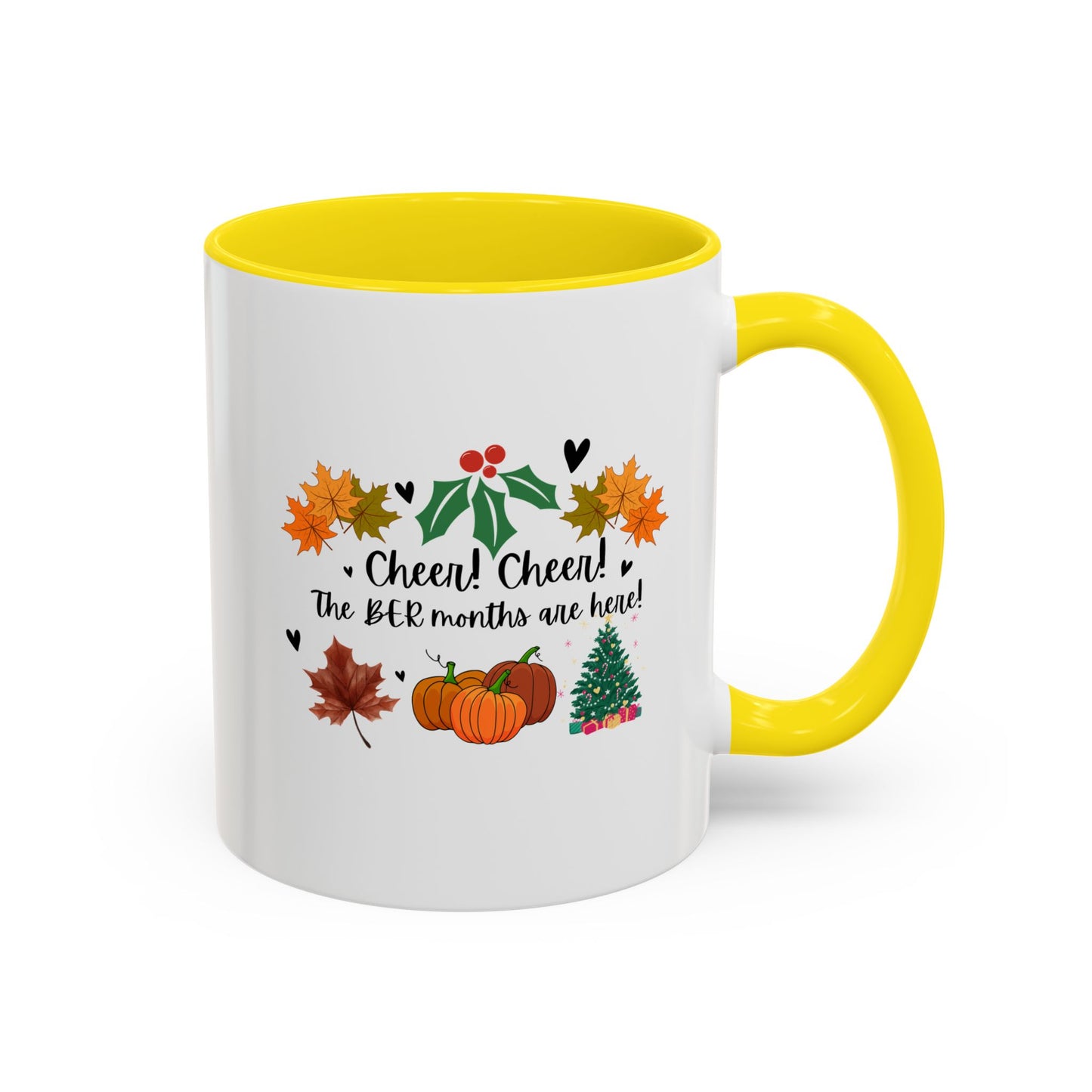 11oz/15oz Cheer! Cheer! The BER Months Are Here! Accent Coffee Mug