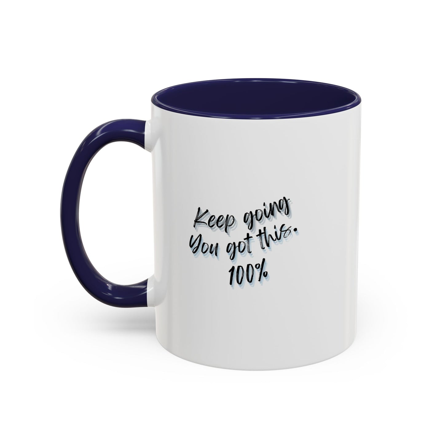 11oz Keep Going You Got This 100% Motivational Mug