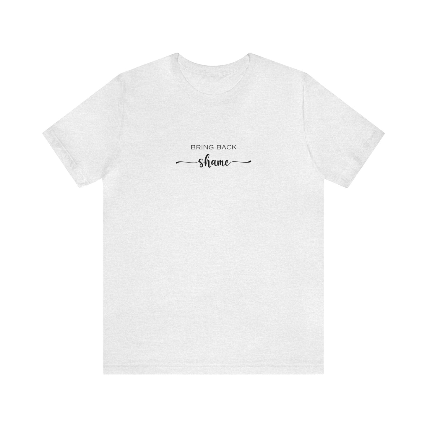 Unisex Bring Back SHAME T-Shirt