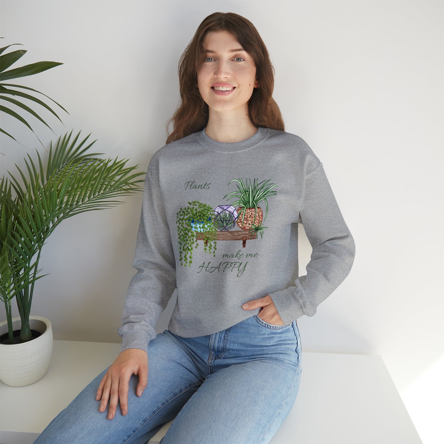 Unisex Garden Themed Plants Make Me Happy! Sweatshirt