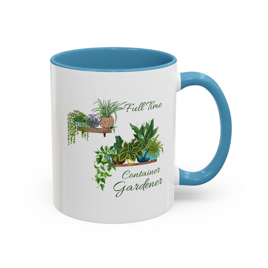 11oz/15oz Garden Themed Full Time Container Gardener Plant Parent Coffee Mug