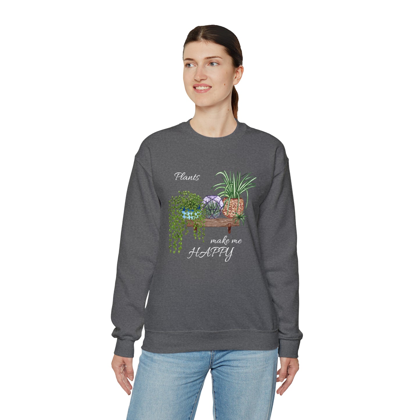 Unisex Garden Themed Plants Make Me Happy! Sweatshirt