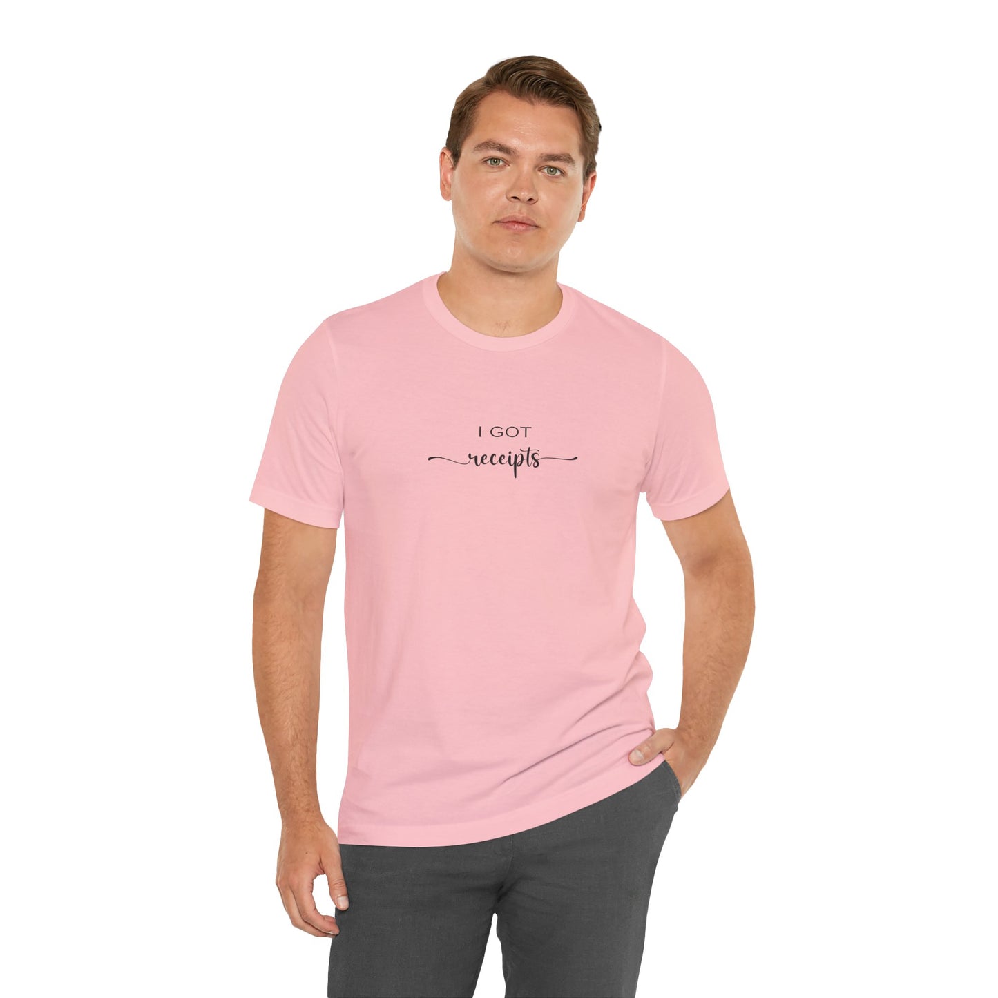 Unisex I Got RECEIPTS T-Shirt