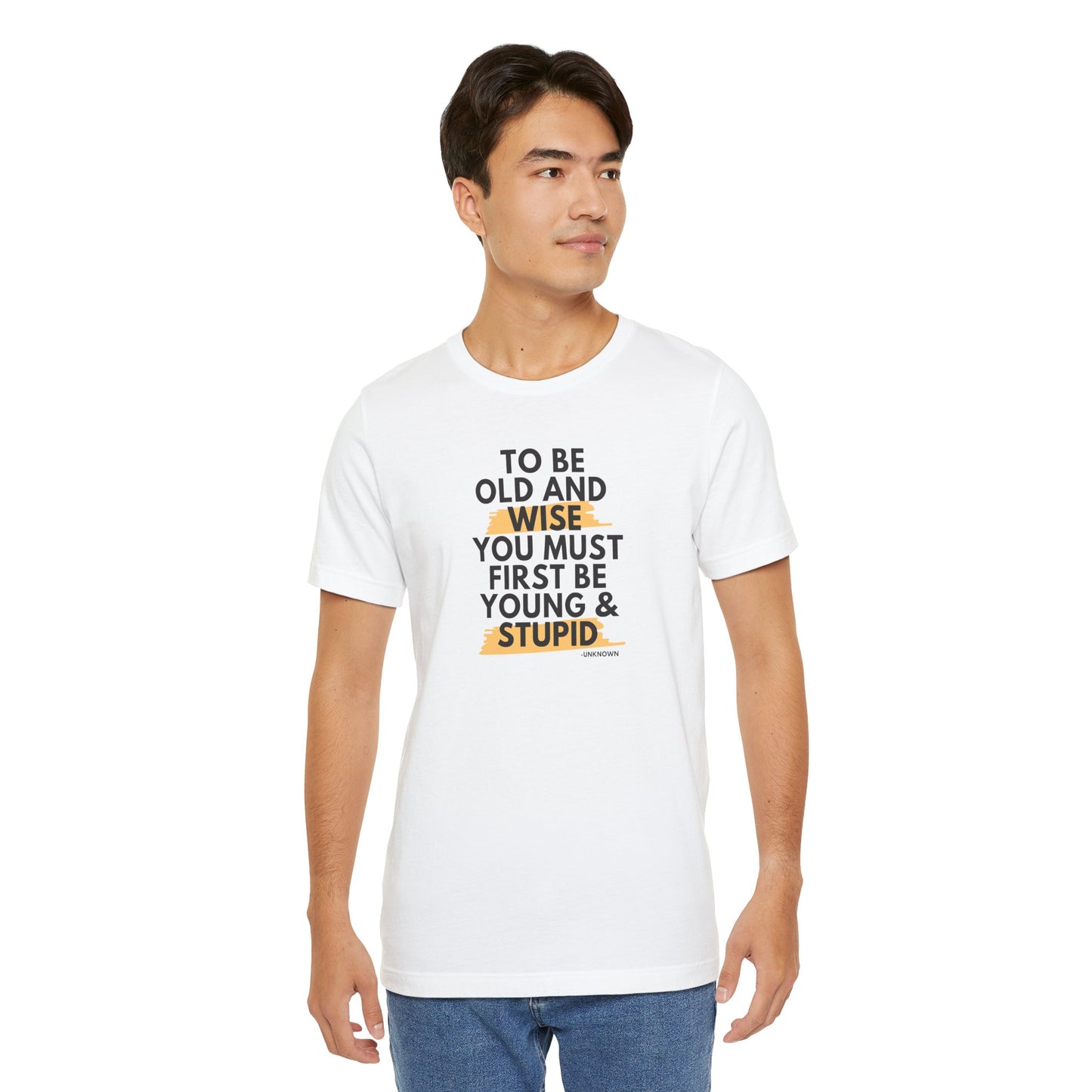 Unisex Funny To Be Old and Wise Comical T-Shirt For Aging and Youth