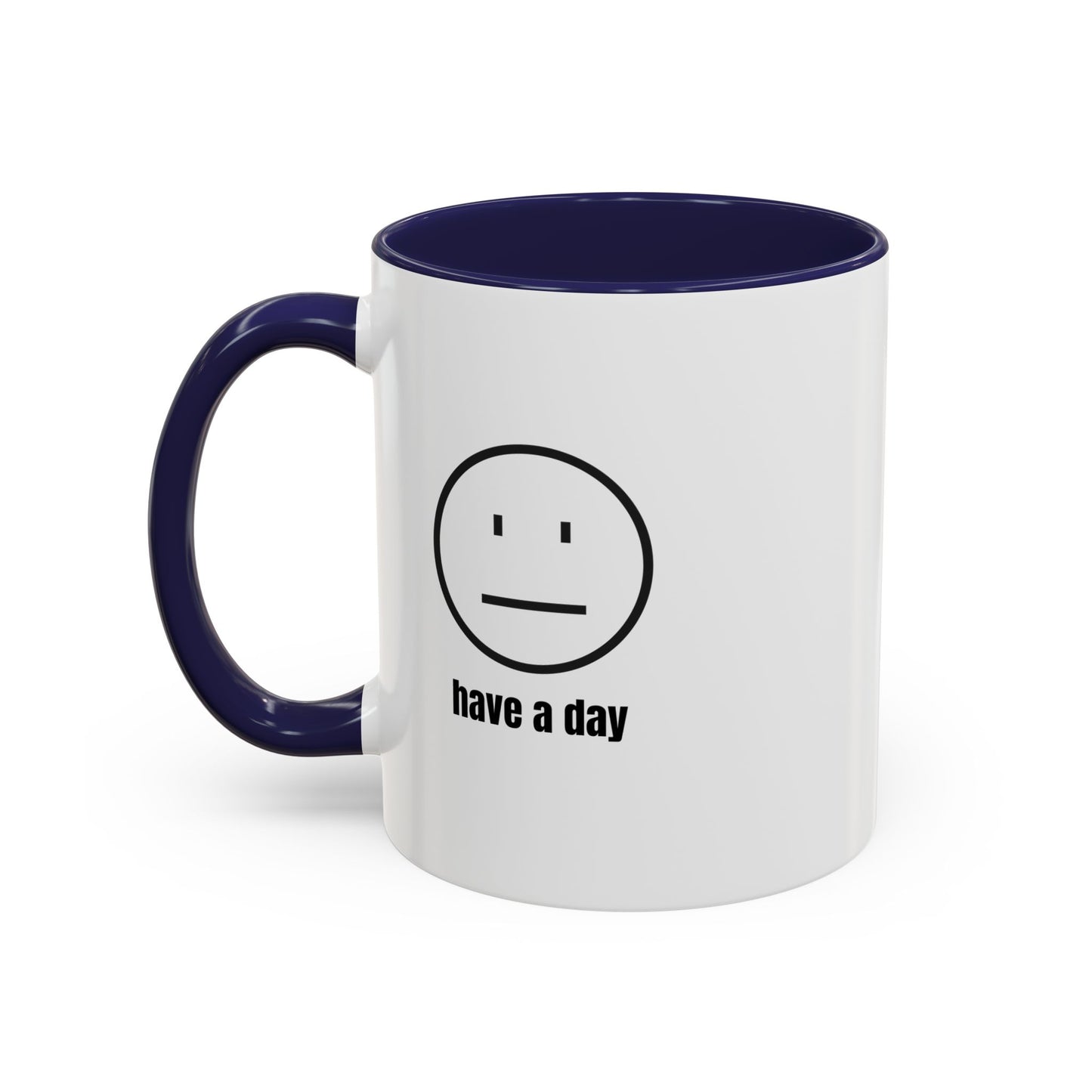11oz/15oz Straight Face Have A Day Coffee Mug