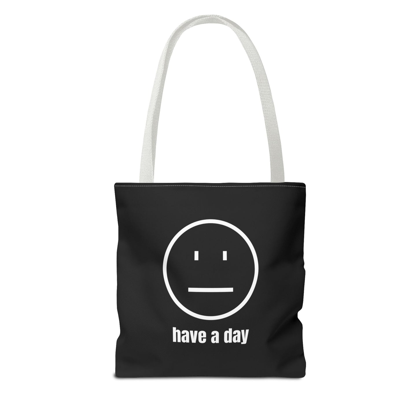 Unisex Straight Face Have A Day Tote Bag