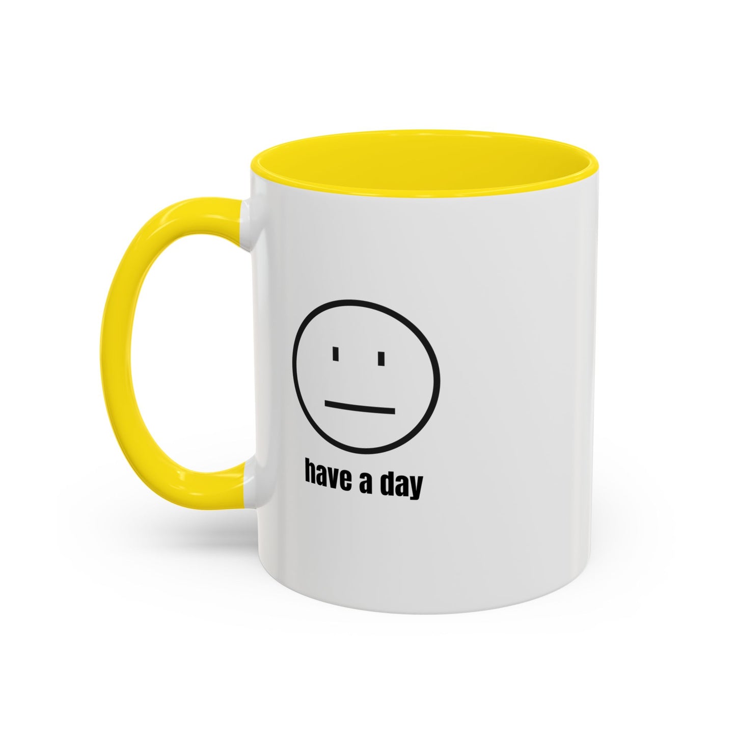 11oz/15oz Straight Face Have A Day Coffee Mug