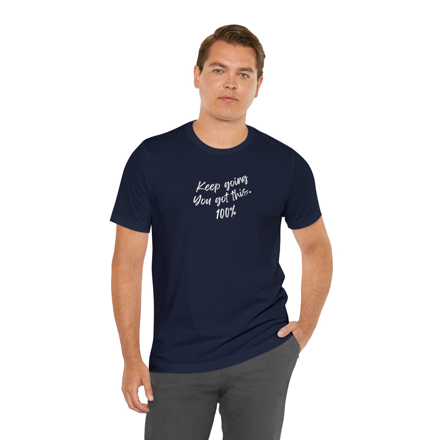 Unisex Keep Going You Got This 100%, Positive Encourage Mental Health T-Shirt