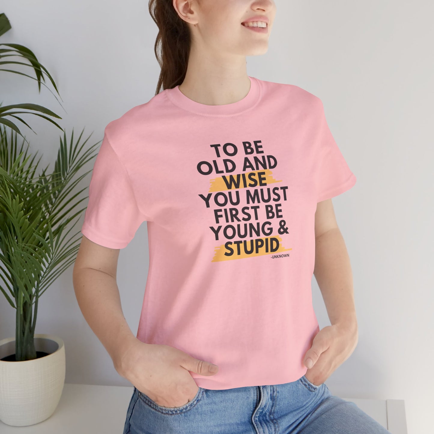 Unisex Funny To Be Old and Wise Comical T-Shirt For Aging and Youth