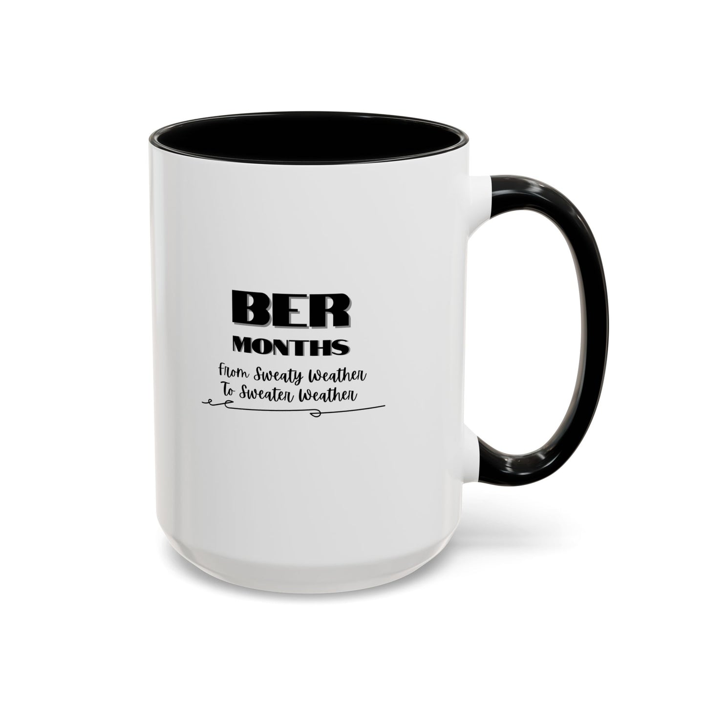 11oz/15oz BER Months From Sweaty Weather to Sweaty Weather Coffee Mug