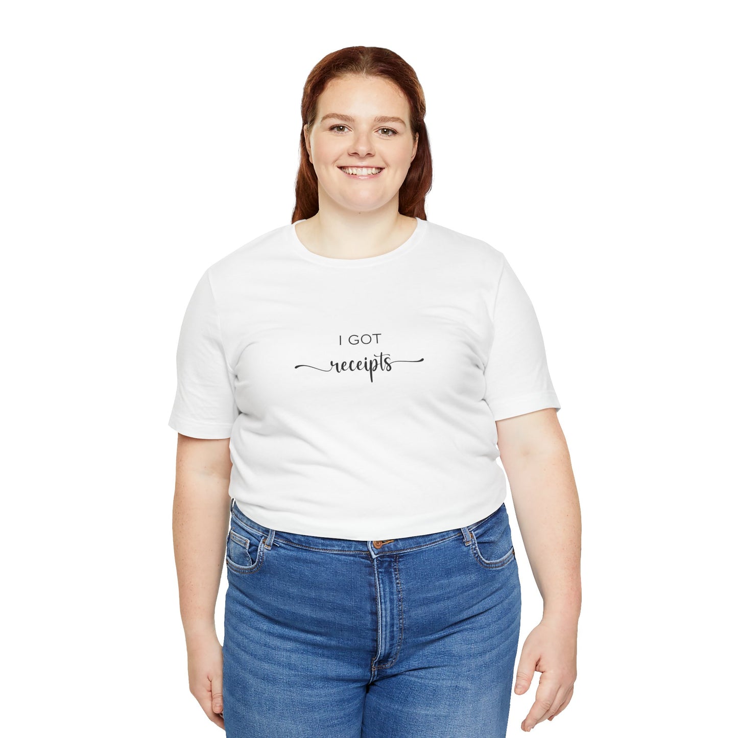 Unisex I Got RECEIPTS T-Shirt