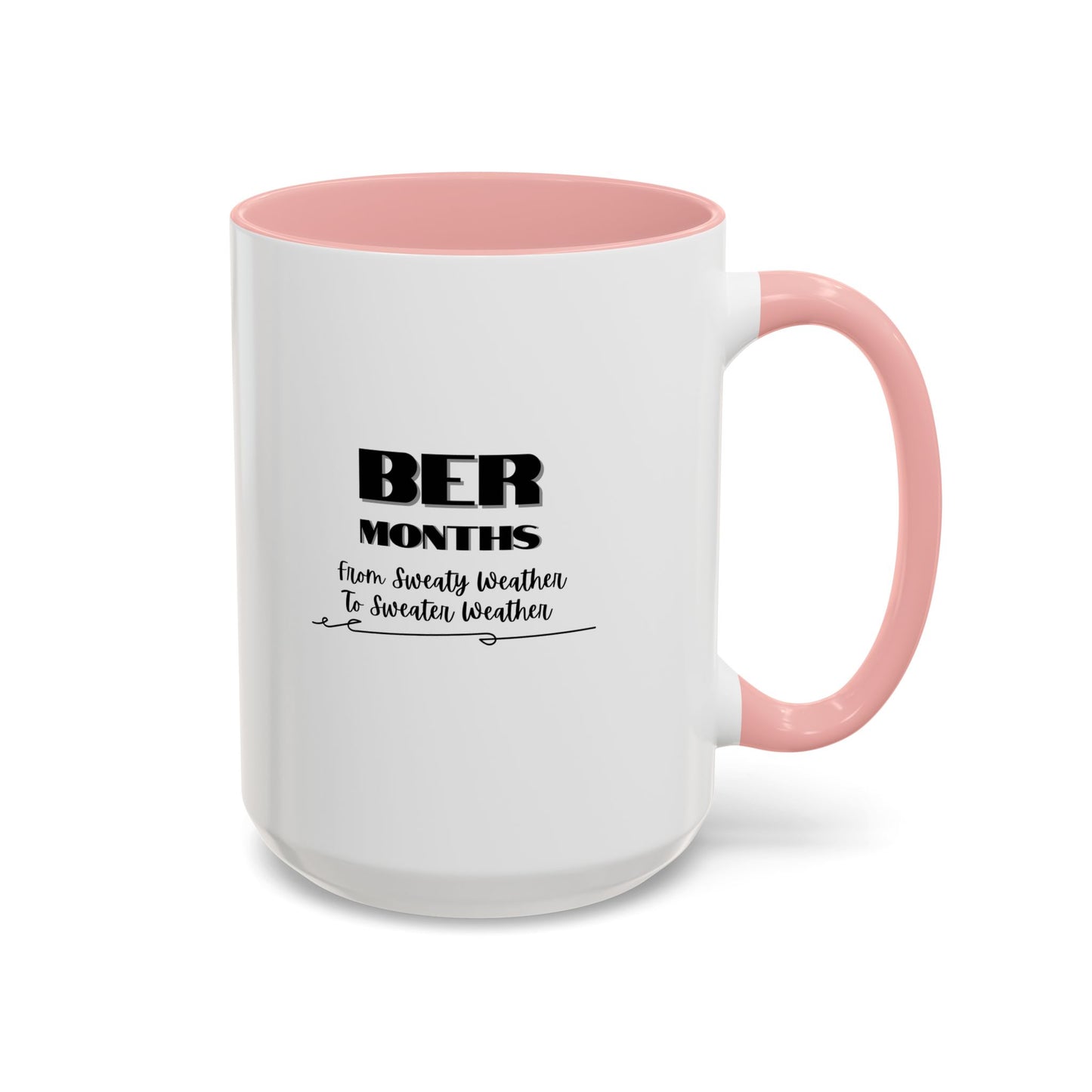 11oz/15oz BER Months From Sweaty Weather to Sweaty Weather Coffee Mug