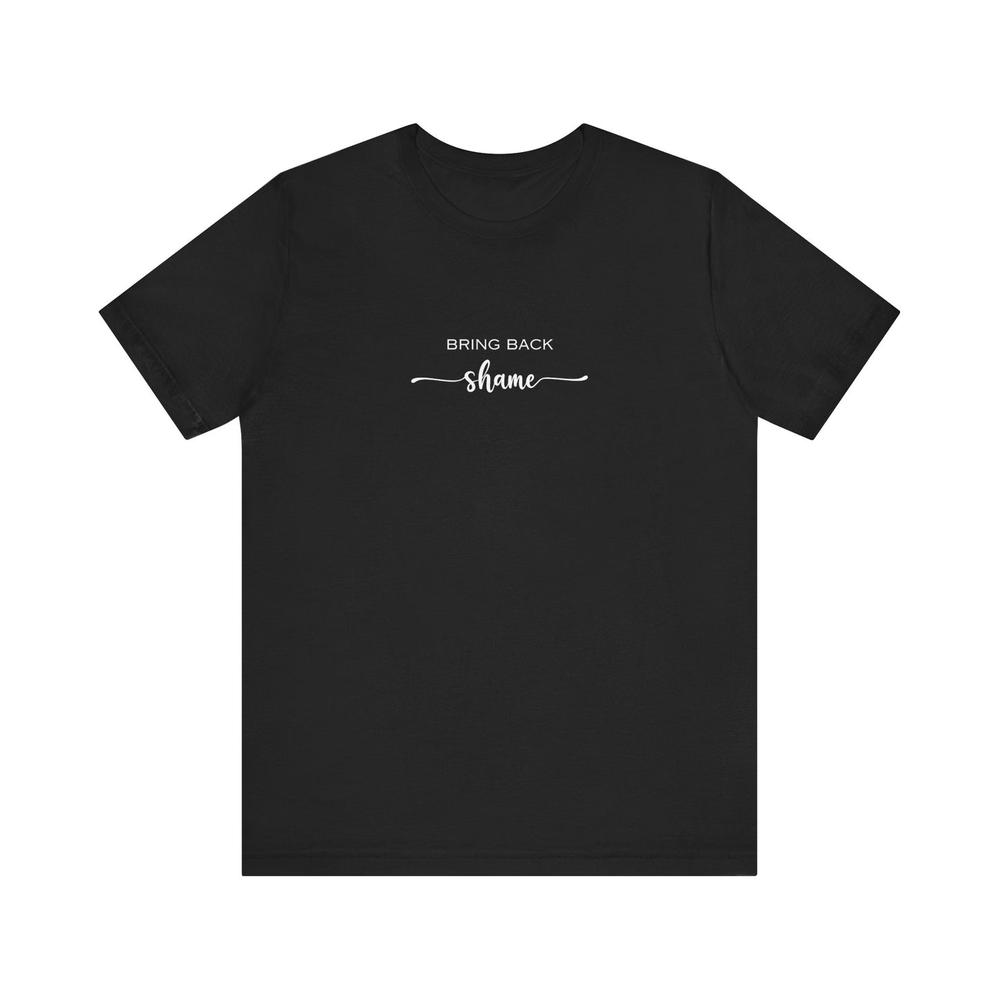 Unisex Bring Back SHAME T-Shirt