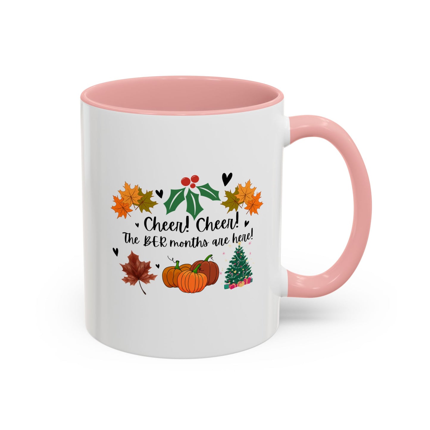 11oz. Cheer! Cheer! The BER Months Are Here! Accent Coffee Mug