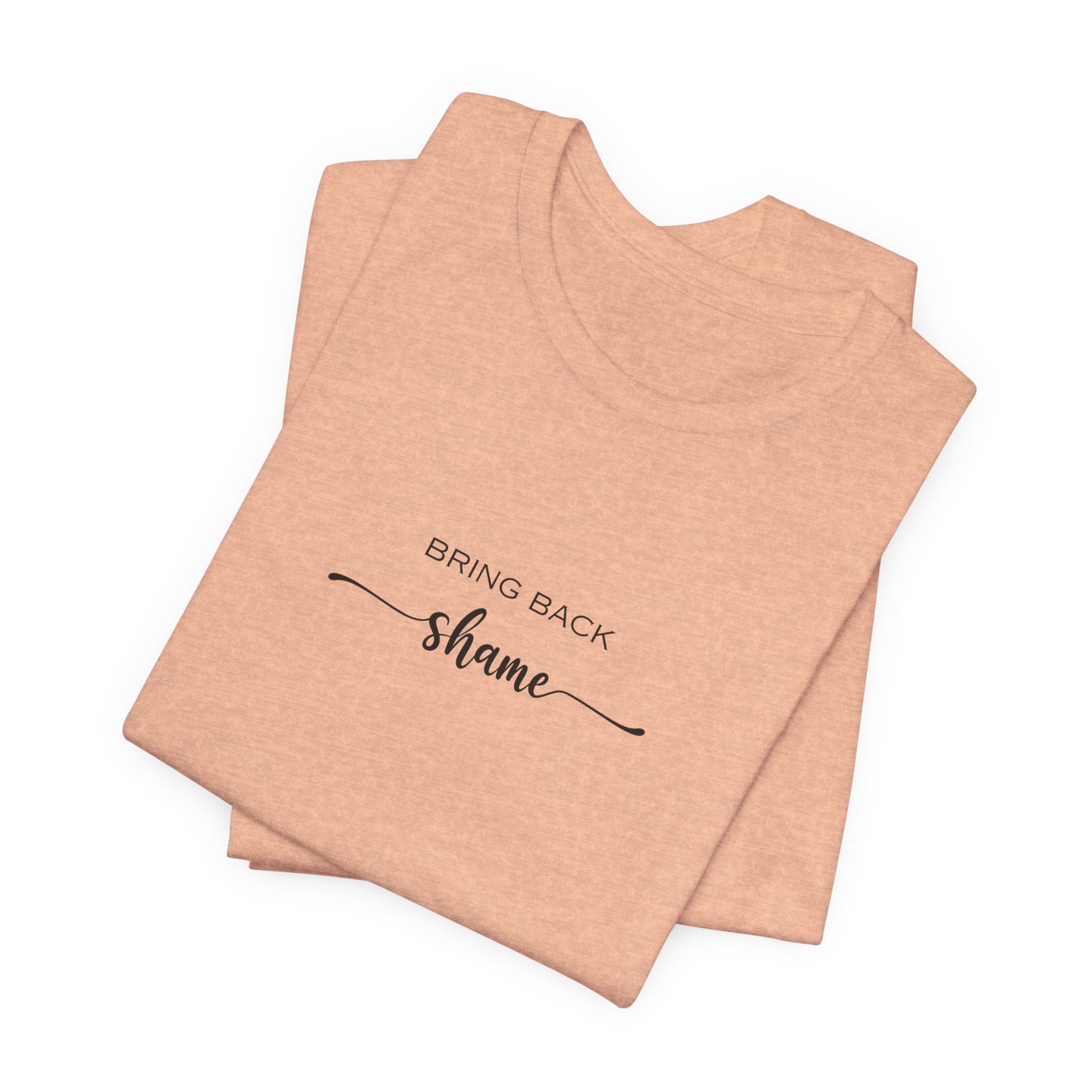 Unisex Bring Back SHAME T-Shirt