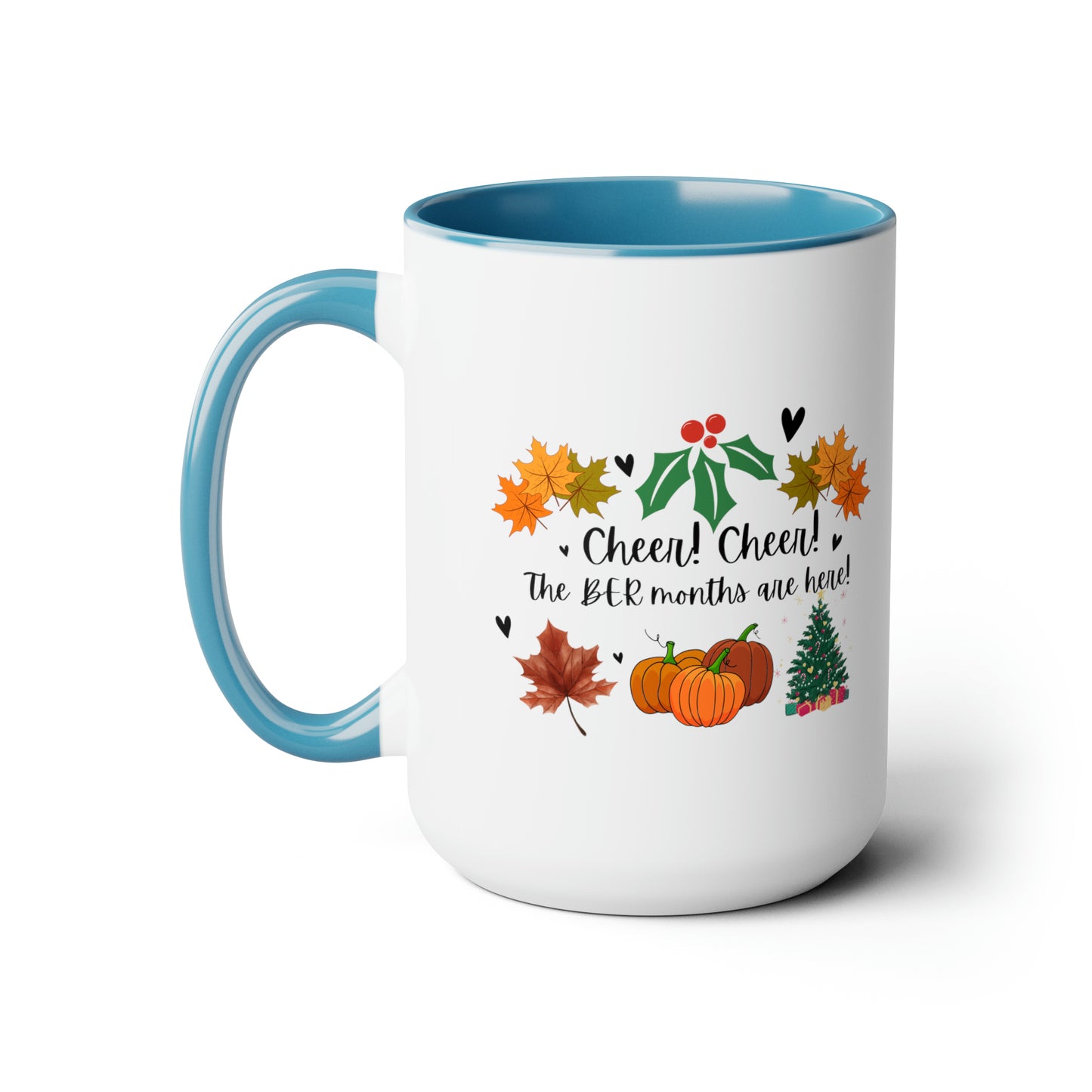 15oz Cheer! Cheer! The BER Months Are Here! Accent Coffee Mug