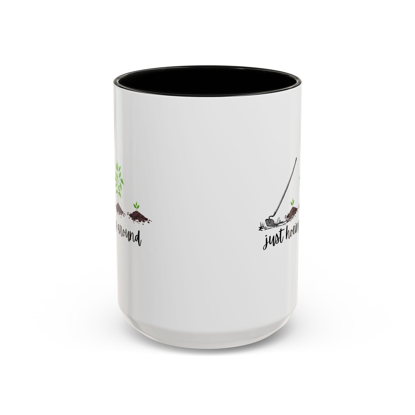 11oz/15oz Just Hoeing Around Gardening Club Coffee Mug