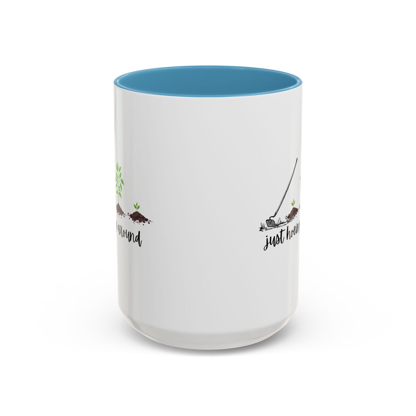 11oz/15oz Just Hoeing Around Gardening Club Coffee Mug