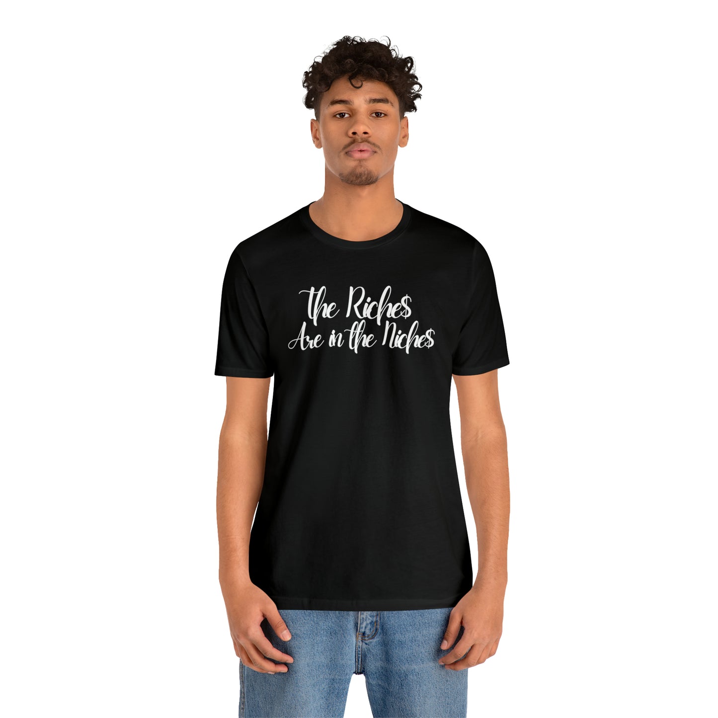 Unisex Boss Gift T-Shirt The Riches Are in The Niches