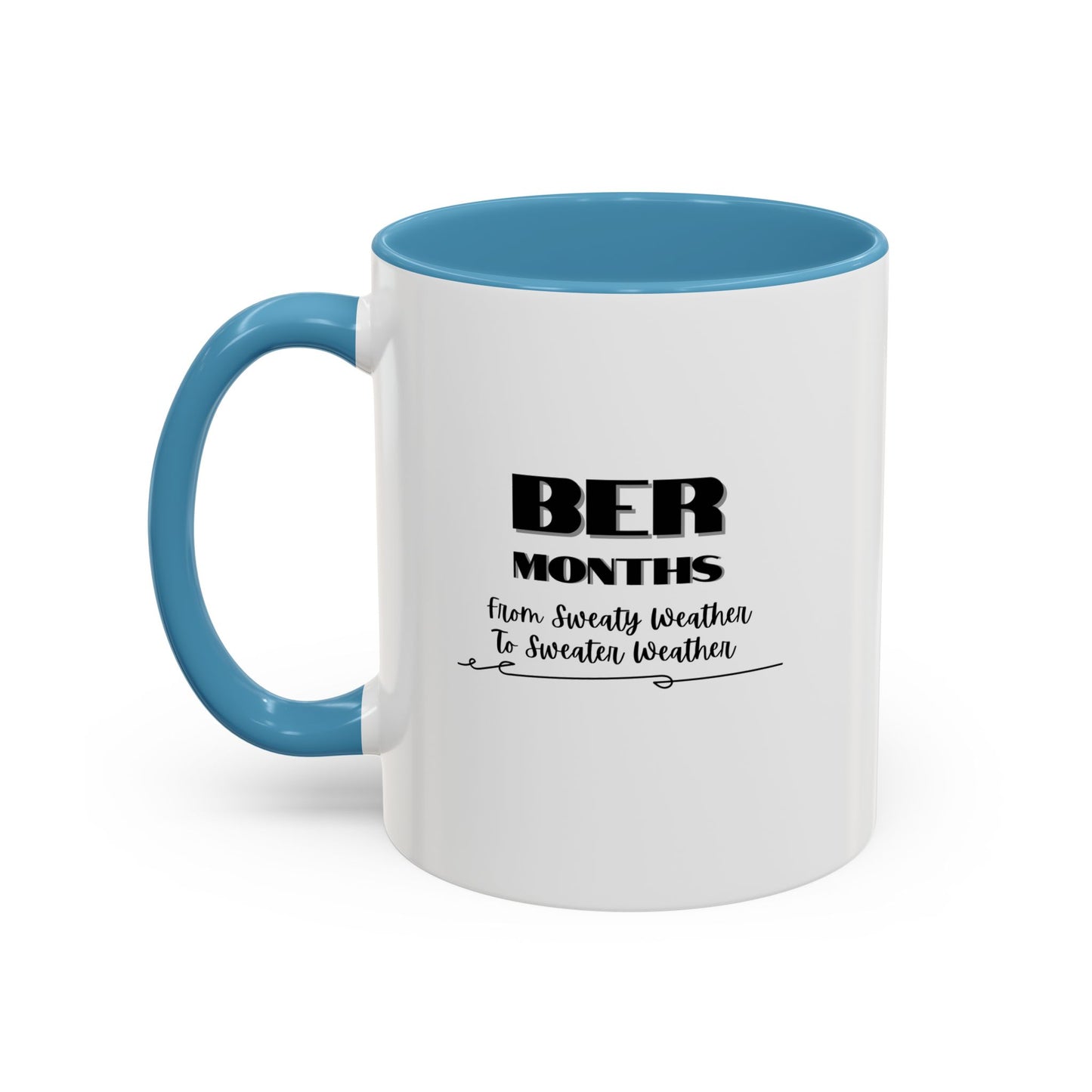 11oz/15oz BER Months From Sweaty Weather to Sweaty Weather Coffee Mug