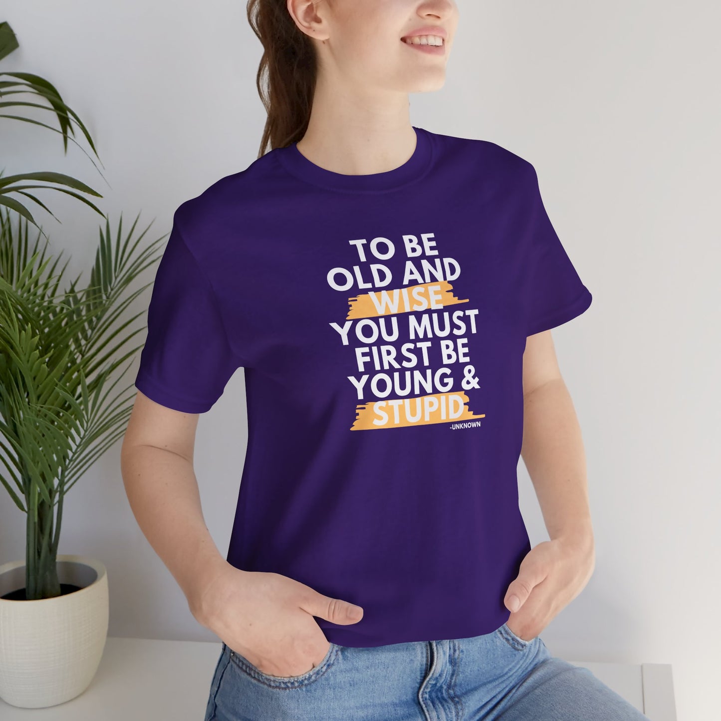 Unisex Funny To Be Old and Wise Comical T-Shirt For Aging and Youth