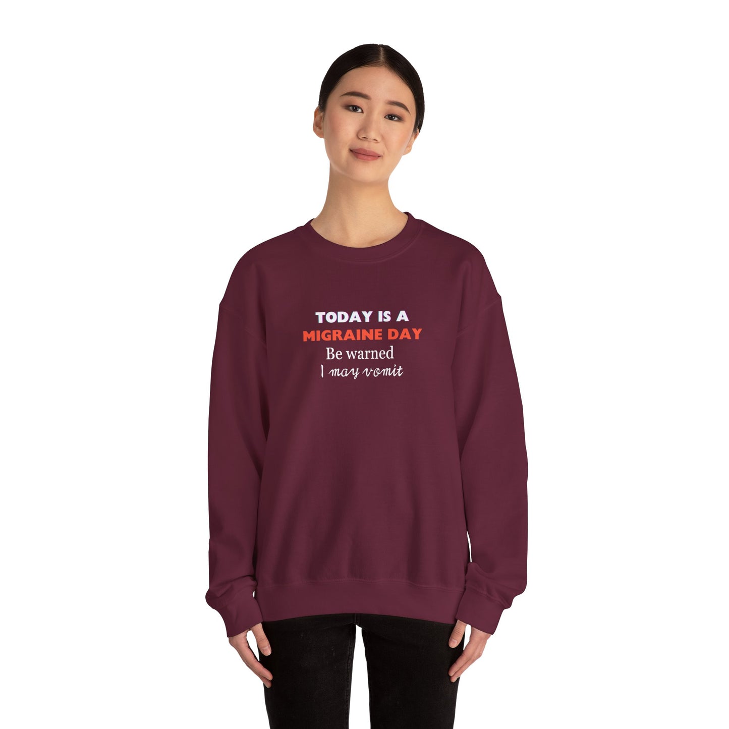 Unisex Migraine Sufferer Today Is A Migraine Day Sweatshirt I May Vomit