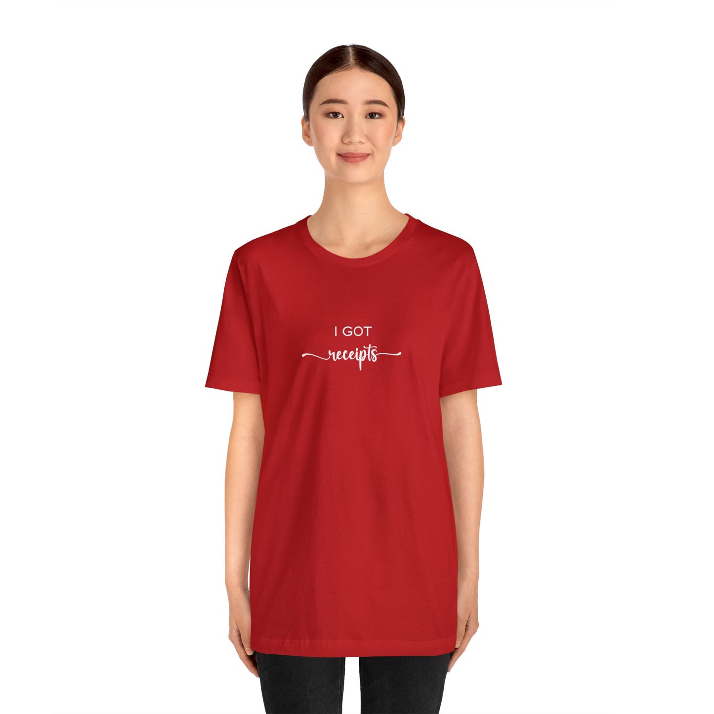 Unisex I Got RECEIPTS T-Shirt