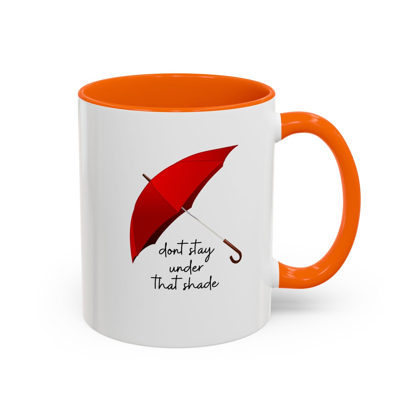 11oz/15oz Dont Stay Under That Shade Motivational Coffee Mug