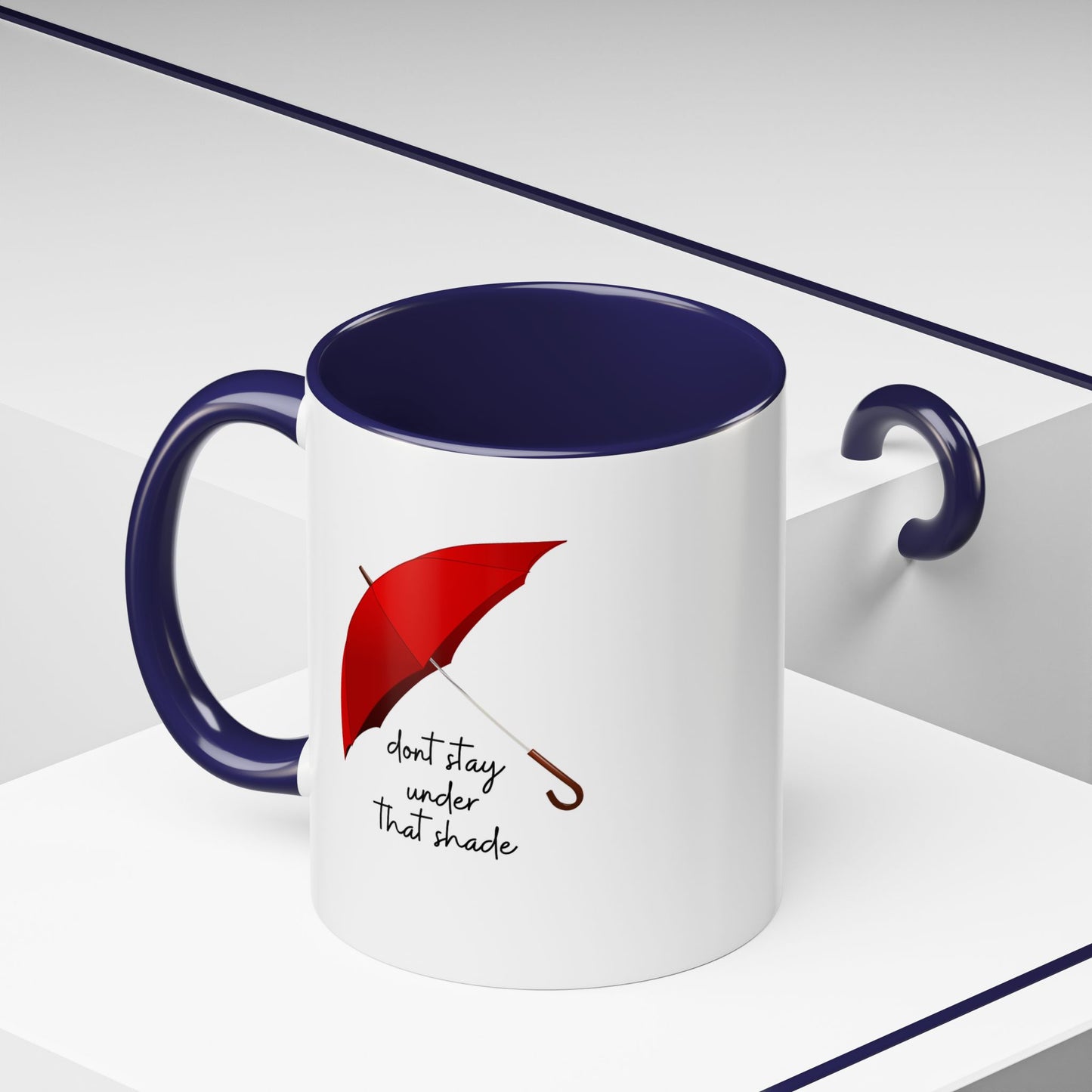 11oz/15oz Dont Stay Under That Shade Motivational Coffee Mug